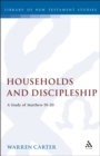 Image for Households and Discipleship : Study of Matthew 19-20