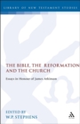 Image for Bible, the Reformation and the Church
