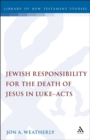 Image for Jewish Responsibility for the Death of Jesus in Luke-Acts