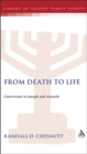 Image for From Death to Life : Conversion in Joseph and Aseneth