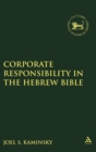 Image for Corporate Responsibility in the Hebrew Bible