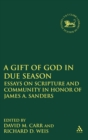 Image for A gift of God in due season  : essays on scripture and community in honor of James A. Sanders