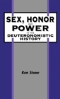 Image for Sex, honor and power in the Deuteronomistic history  : a narratological and anthropological analysis