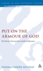 Image for Put on the armour of God  : the divine warrior from Isaiah to Ephesians
