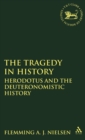 Image for The Tragedy in History : Herodotus and the Deuteronomistic History