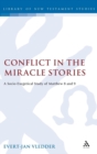 Image for Conflict in the Miracle Stories : A Socio-Exegetical Study of Matthew 8 and 9