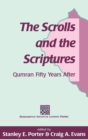 Image for The Scrolls and the Scriptures : Qumran Fifty Years After
