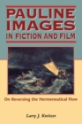 Image for Pauline images in fiction and film  : on reversing the hermeneutical flow.