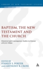 Image for Baptism, the New Testament and the Church : Historical and Contemporary Studies in Honour of R.E.O. White
