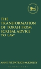 Image for The Transformation of Torah from Scribal Advice to Law