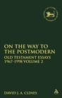 Image for On the Way to the Postmodern : Old Testament Essays 1967-1998 Volume 2