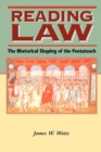 Image for Reading law  : the rhetorical shaping of the Pentateuch