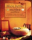 Image for Holistic home  : creating an environment for spiritual and physical well-being