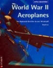 Image for World War II aeroplanes  : the illustrated identifier to over 90 aircraft