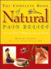 Image for The complete book of natural pain relief  : safe and effective self-help for common ailments