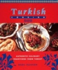 Image for Turkish cooking  : authentic culinary traditions from Turkey