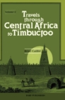 Image for Travels Through Central Africa to Timbuctoo; and Across the Great Desert, to Morocco, Performed in the Years 1824-1828