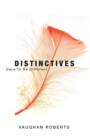 Image for Distinctives : Daring to be Different in an Indifferent World