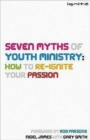 Image for Seven Myths of Youth Ministry: How to Re-Ignite your Passion