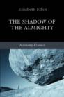 Image for Shadow of the Almighty : The Life and Testimony of Jim Elliot (Classic Authentic Lives Series)