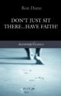 Image for Don&#39;t Just Sit There...Have Faith!