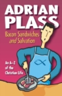 Image for Bacon Sandwiches and Salvation : An A-Z of the Christian Life