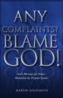Image for Any Complaints? Blame God!