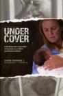 Image for Under cover  : a duchess and a journalist bring hope to a million abandoned children