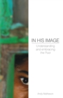 Image for In His Image: Understanding and Embracing the Poor