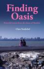 Image for Finding Oasis: Powerful Stories from the Slums of Mumbai
