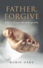 Image for Father Forgive: The Forgotten &quot;F&quot; Word