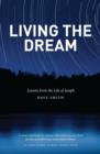 Image for Living the Dream: Lessons from the Life of Joseph