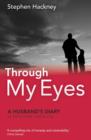 Image for Through My Eyes: A Husbands Diary of Faith, Hope, Love and Loss