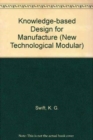 Image for Knowledge-Based Design for Manufacture