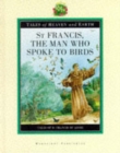 Image for St Francis, the Man Who Spoke to Birds