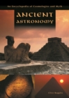 Image for Ancient astronomy  : an encyclopedia of cosmologies and myth