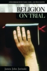 Image for Religion on trial  : a handbook with cases, laws, and documents