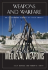 Image for Medieval weapons: an illustrated history of their impact
