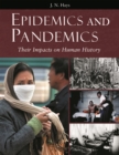 Image for Epidemics and Pandemics: Their Impacts On Human History.
