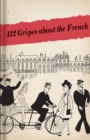 Image for 112 gripes about the French  : the 1945 handbook for American GIs in occupied France