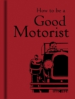 Image for How to be a Good Motorist