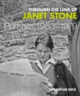 Image for Through the lens of Janet Stone  : portraits, 1953-1979