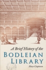 Image for A brief history of the Bodleian Library