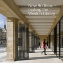 Image for The new Bodleian  : making the Weston Library