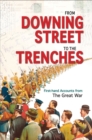 Image for From Downing Street to the trenches  : first-hand accounts from the Great War, 1914-1916