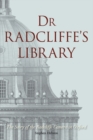 Image for Dr Radcliffe&#39;s Library  : the story of the Radcliffe Camera in Oxford