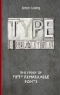 Image for Type is beautiful  : the story of fifty remarkable fonts