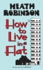 Image for Heath Robinson: How to Live in a Flat