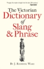 Image for The Victorian dictionary of slang &amp; phrase