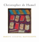 Image for Making Medieval Manuscripts